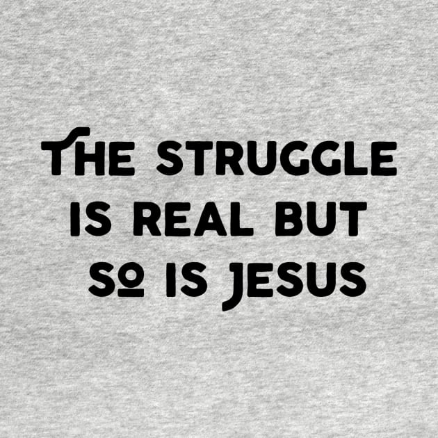 The Struggle Is Real But So Is Jesus by Jitesh Kundra